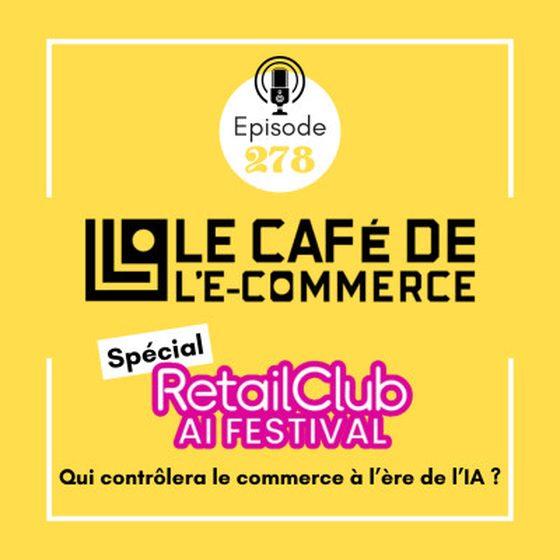 Spécial RetailClub AI Festival : qui contrôlera le commerce à l'ère de l'IA ?